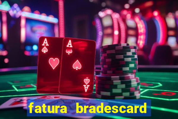 fatura bradescard casas bahia